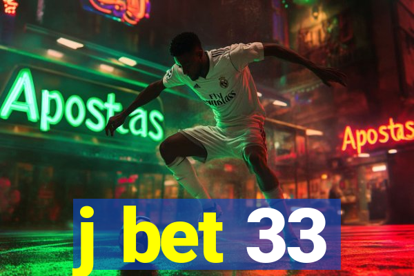 j bet 33